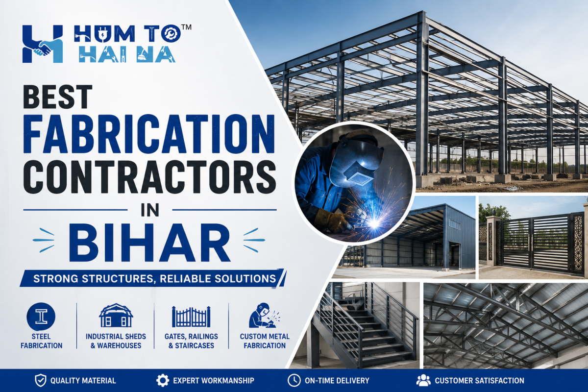Best Fabrication Contractors in Bihar | HumToHaiNa